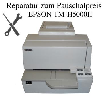 EPSON TM-H5000 Kassendrucker: Reparatur zum Pauschalpreis